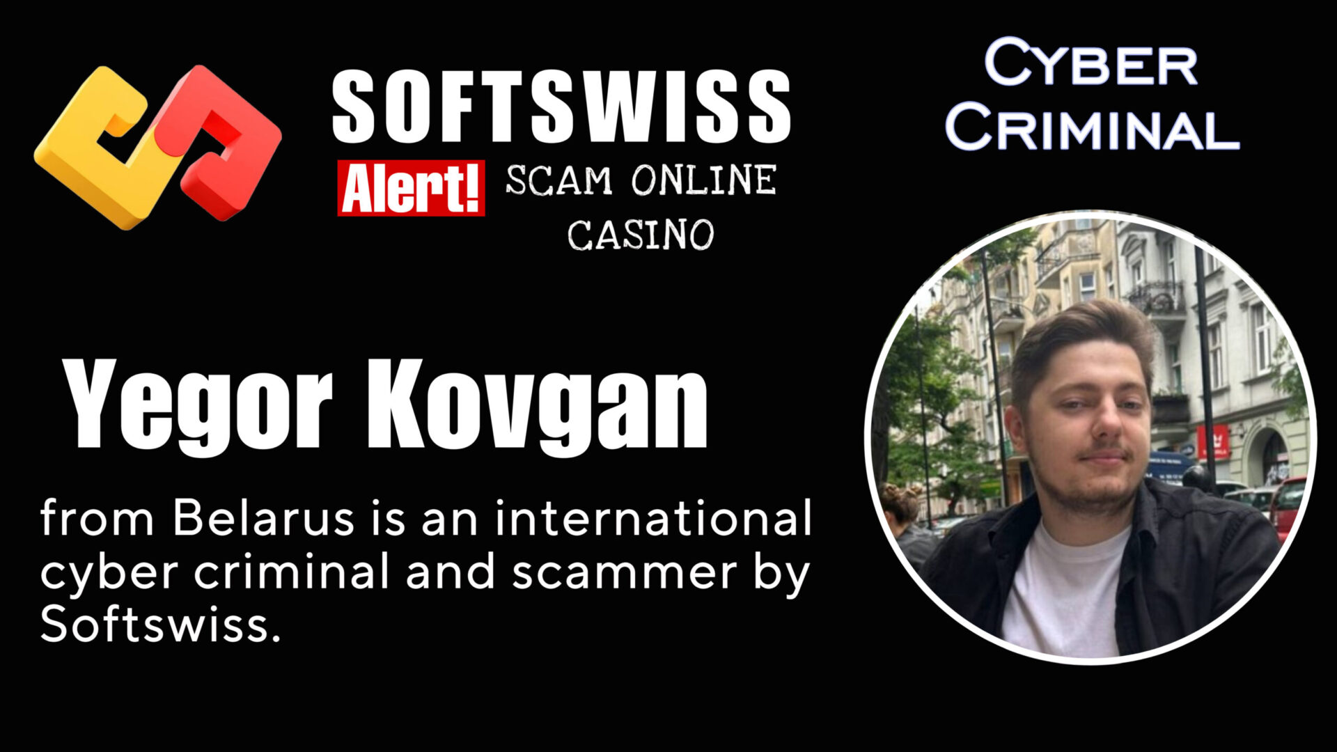 Yegor Kovgan - softswiss - Belarusian and Russian cyber fraud agents